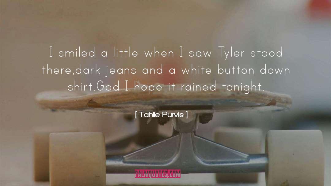 Tahlie Purvis Quotes: I smiled a little when