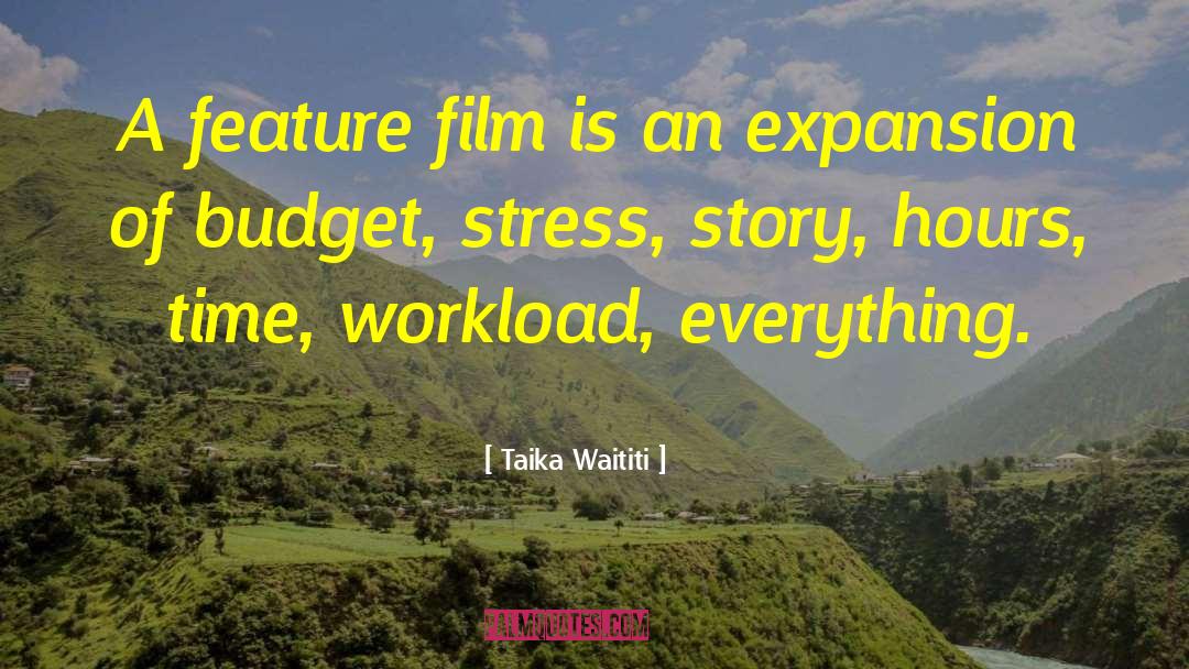 Taika Waititi Quotes: A feature film is an