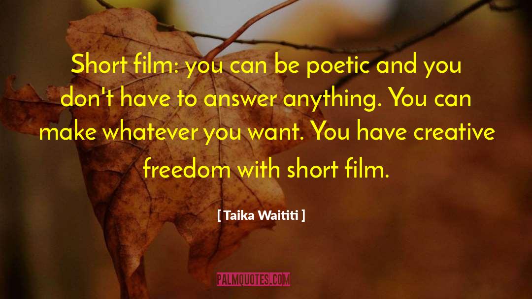 Taika Waititi Quotes: Short film: you can be