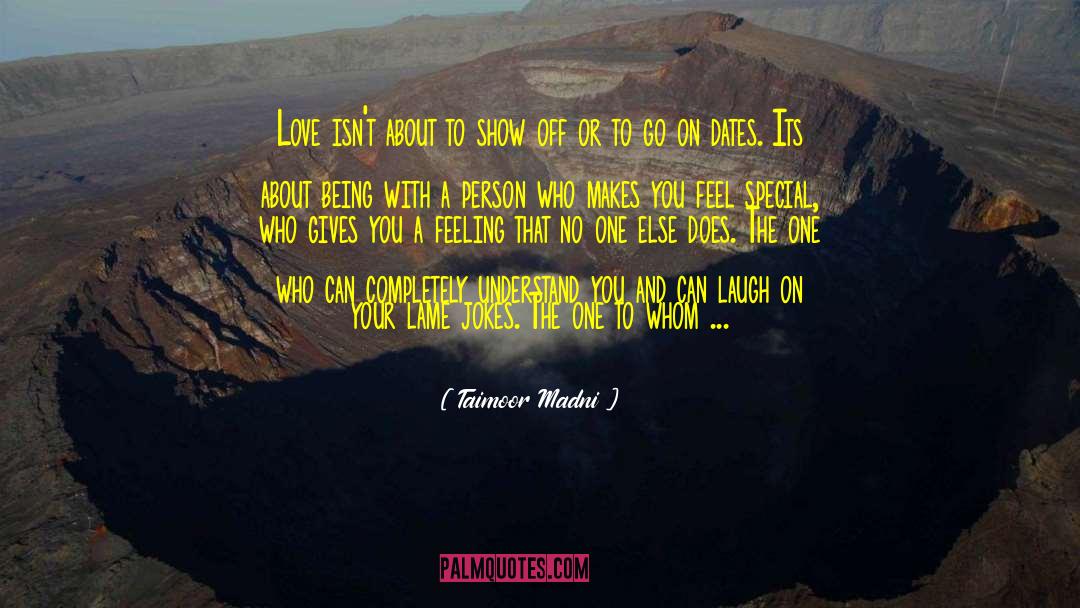 Taimoor Madni Quotes: Love isn't about to show