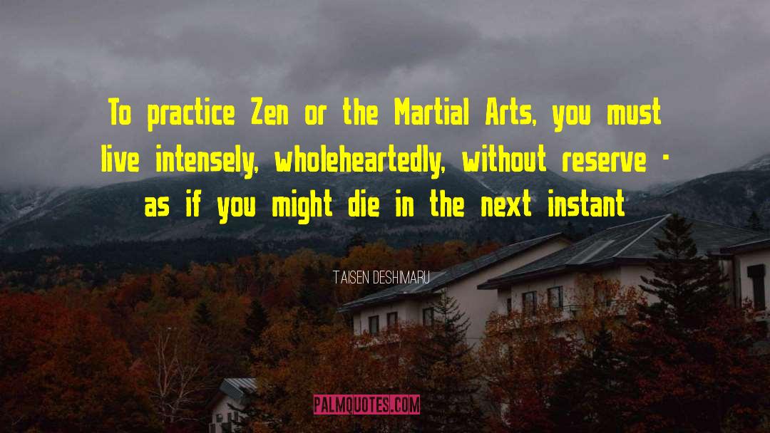 Taisen Deshimaru Quotes: To practice Zen or the
