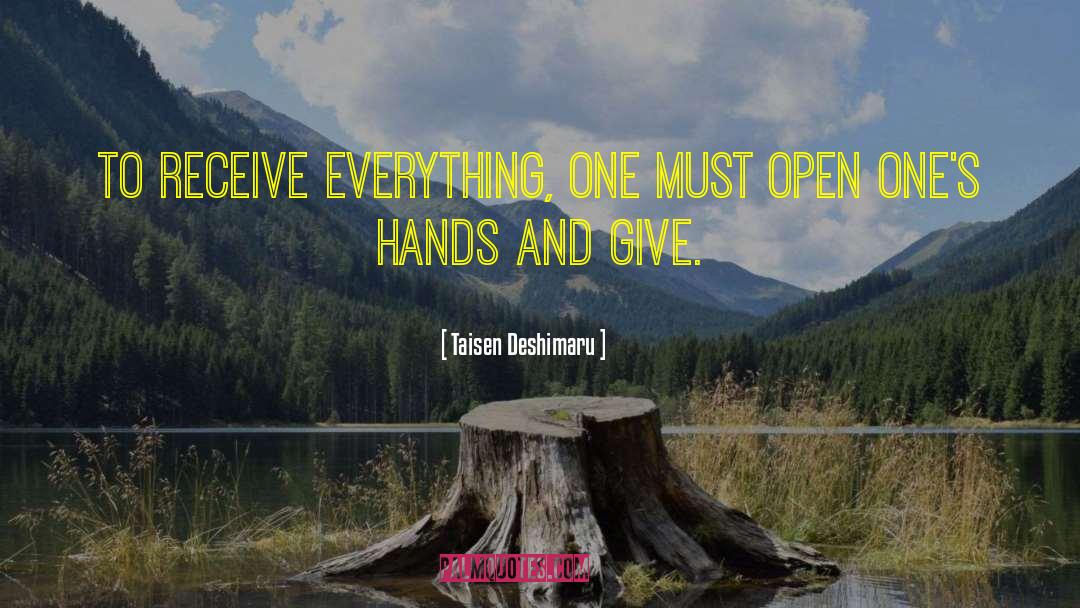 Taisen Deshimaru Quotes: To receive everything, one must