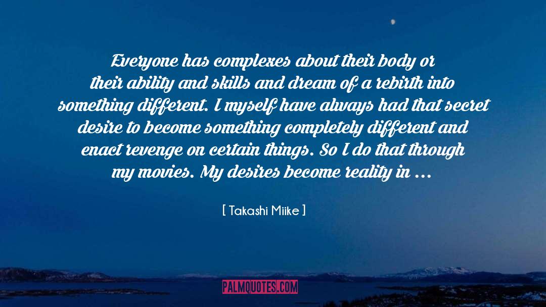 Takashi Miike Quotes: Everyone has complexes about their