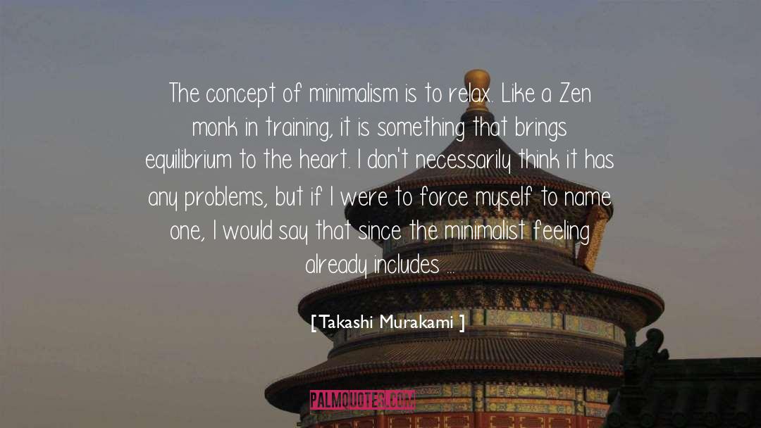 Takashi Murakami Quotes: The concept of minimalism is