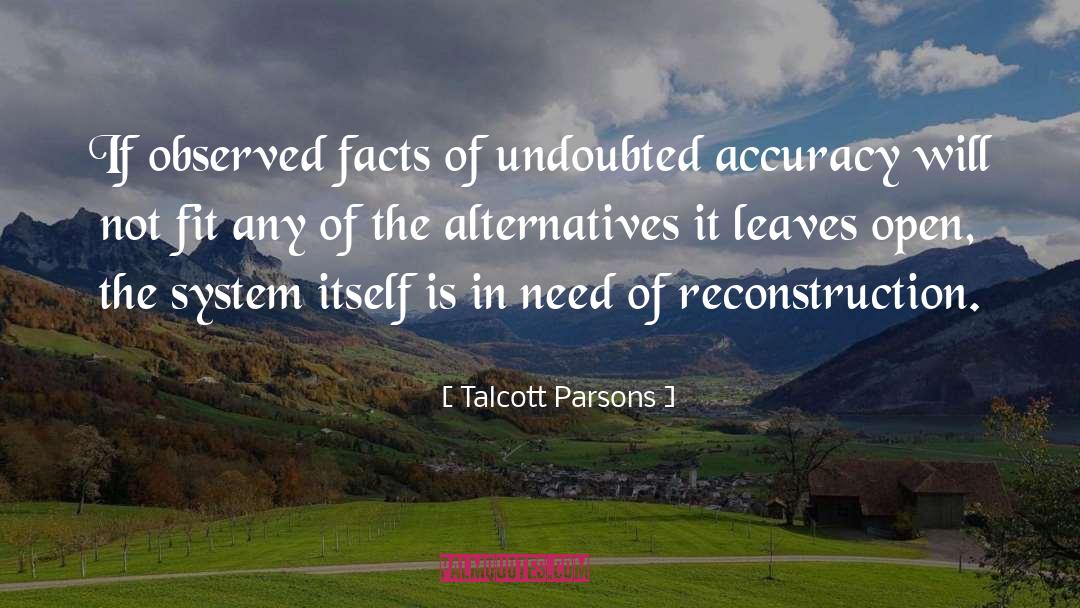 Talcott Parsons Quotes: If observed facts of undoubted