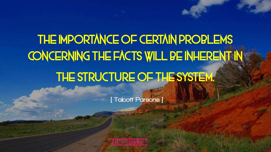 Talcott Parsons Quotes: The importance of certain problems