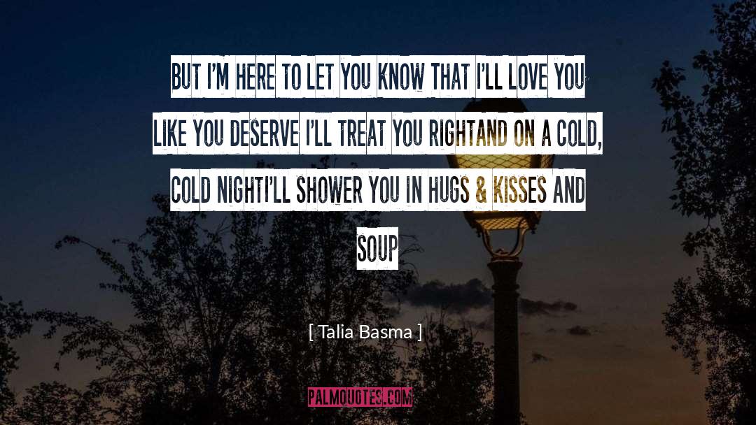 Talia Basma Quotes: But I'm here to let