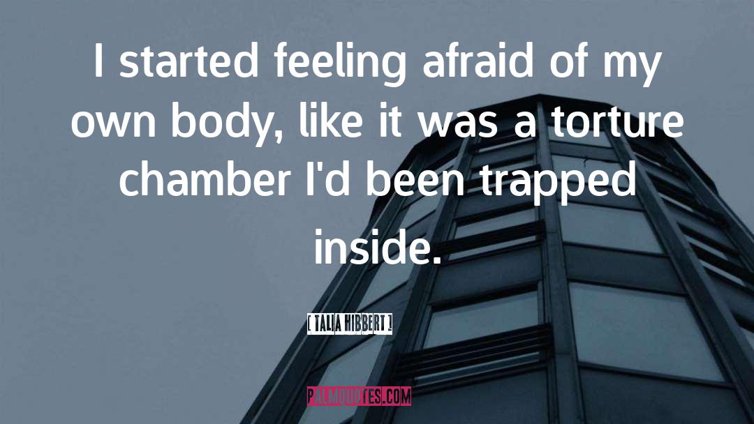Talia Hibbert Quotes: I started feeling afraid of