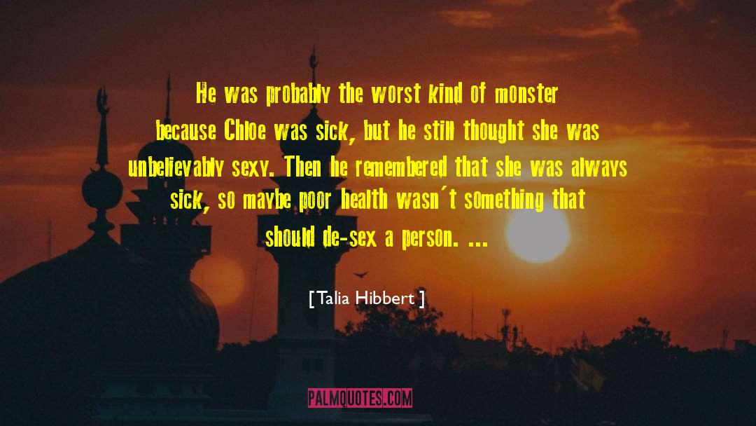 Talia Hibbert Quotes: He was probably the worst