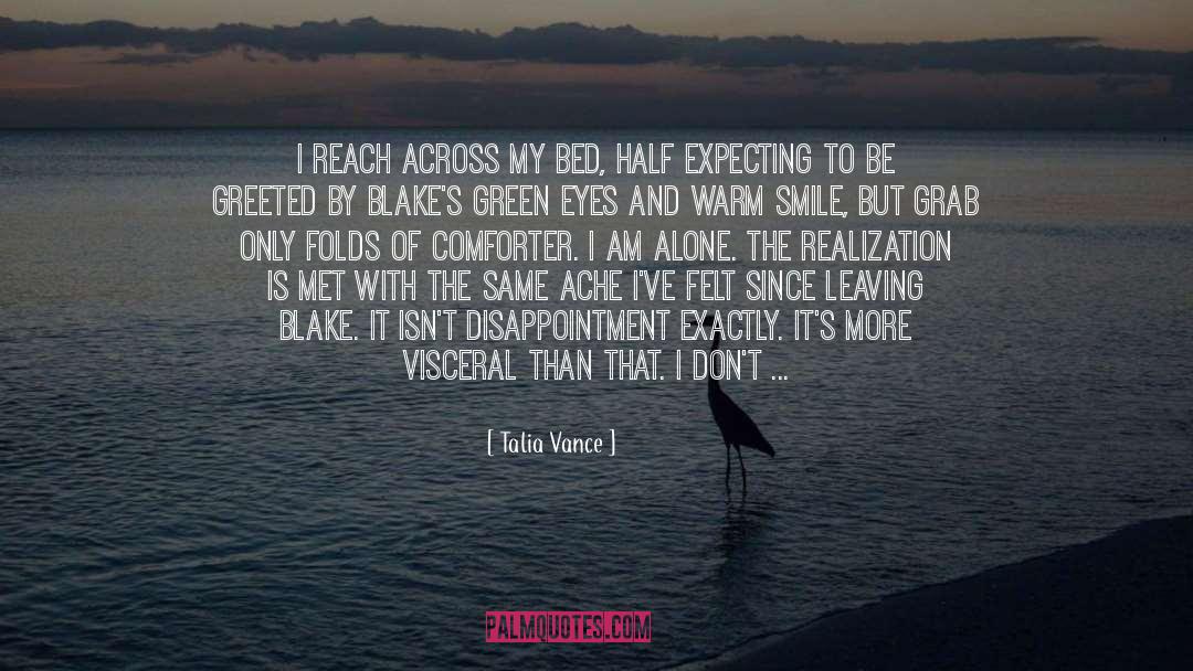 Talia Vance Quotes: I reach across my bed,