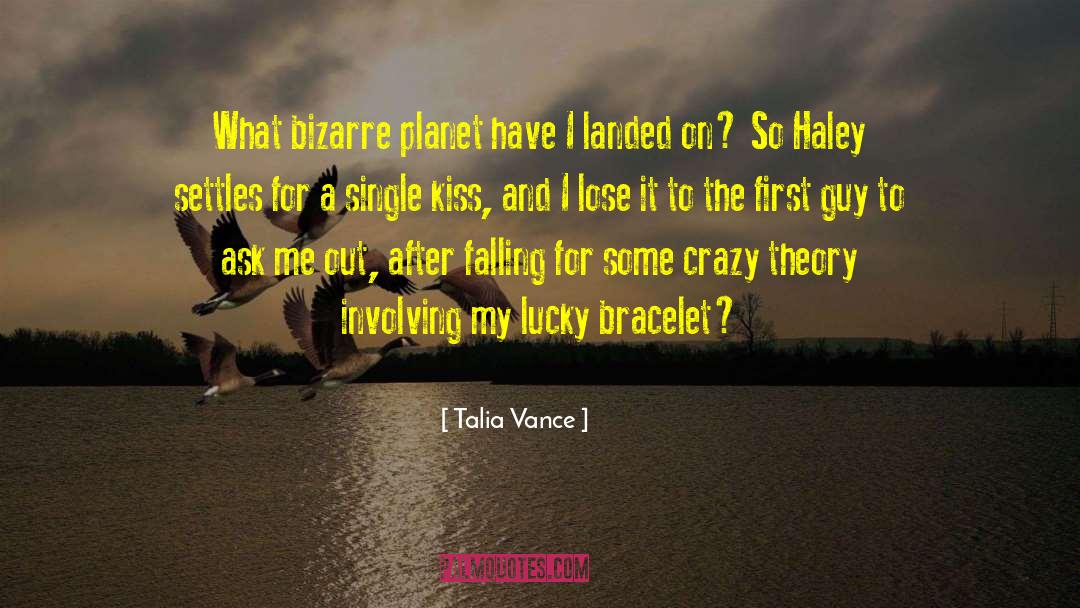 Talia Vance Quotes: What bizarre planet have I