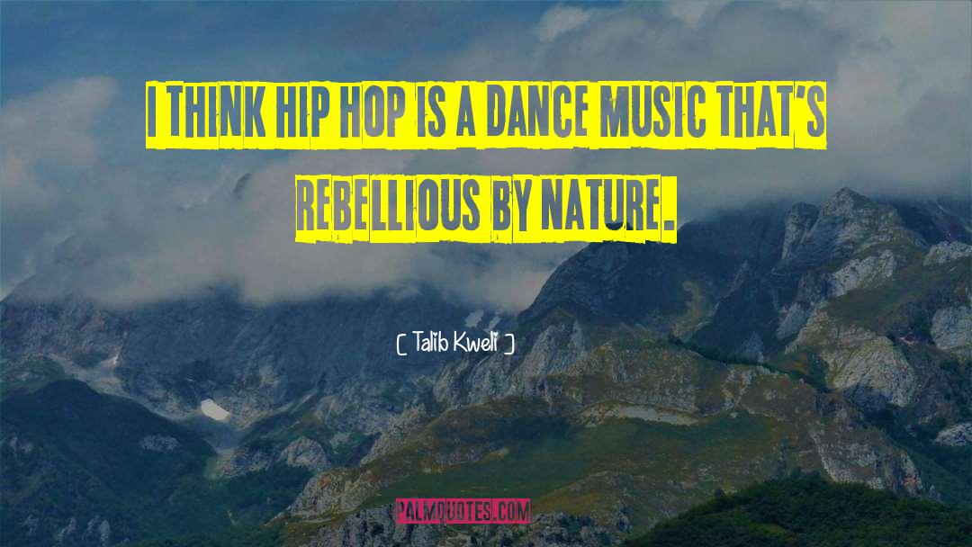 Talib Kweli Quotes: I think hip hop is
