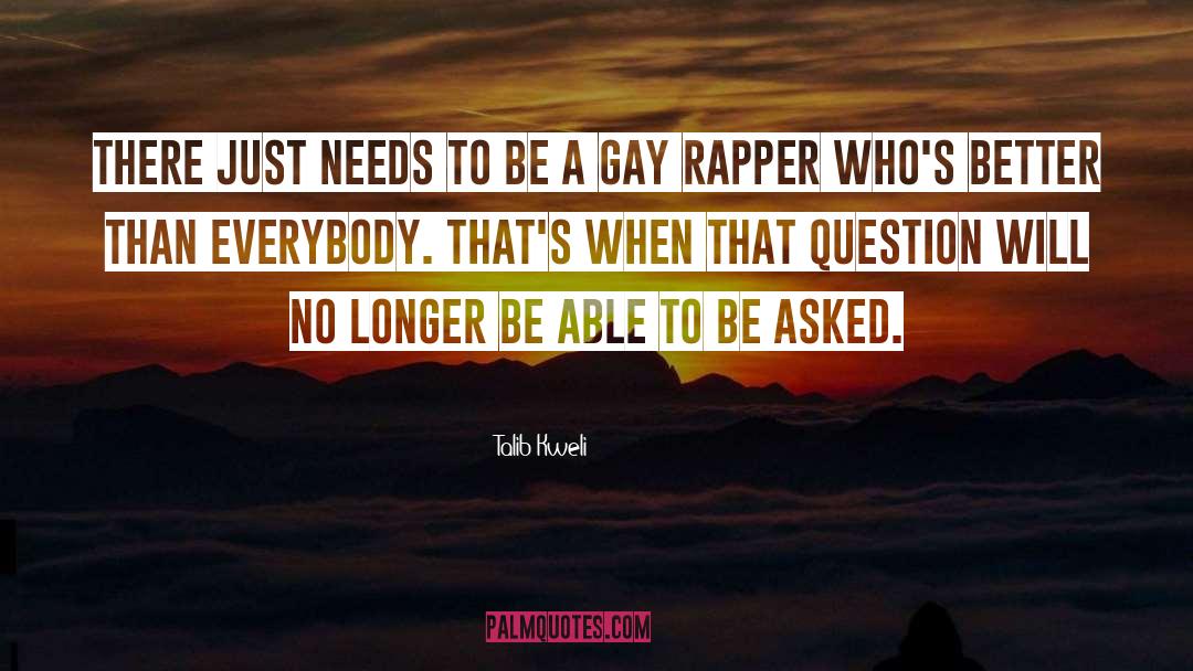 Talib Kweli Quotes: There just needs to be