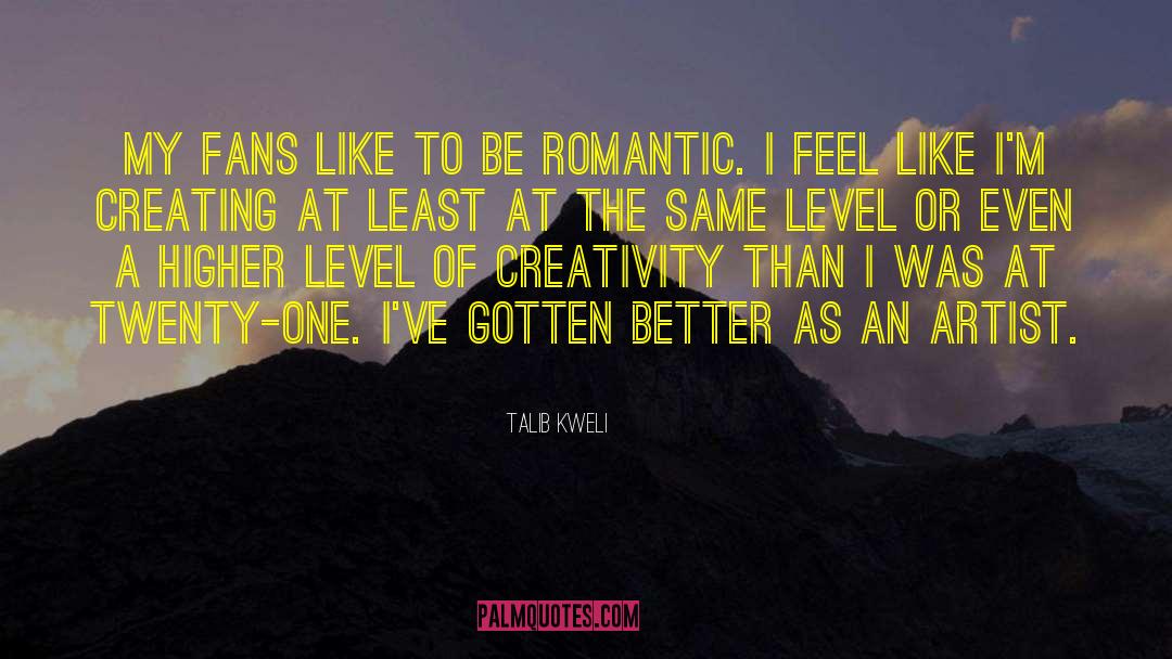 Talib Kweli Quotes: My fans like to be