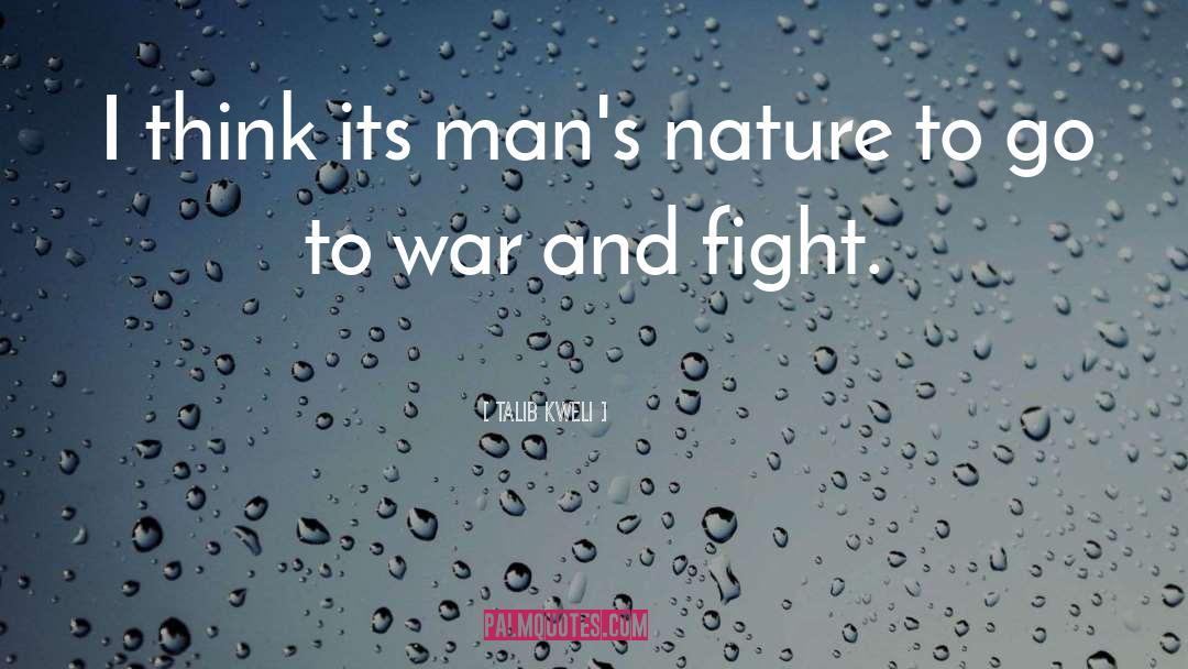 Talib Kweli Quotes: I think its man's nature