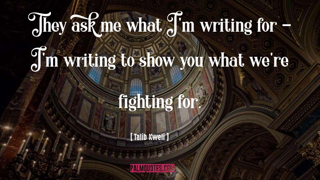 Talib Kweli Quotes: They ask me what I'm