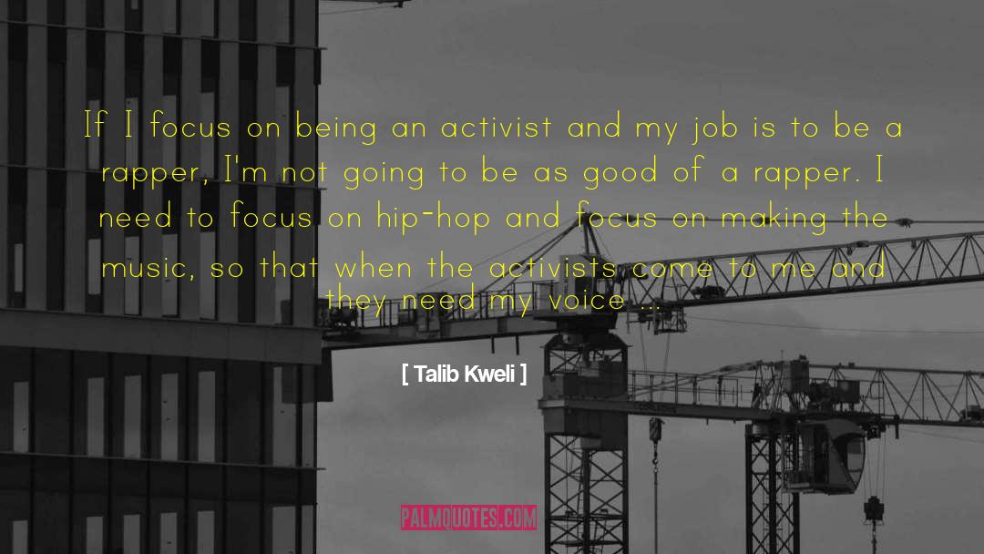 Talib Kweli Quotes: If I focus on being