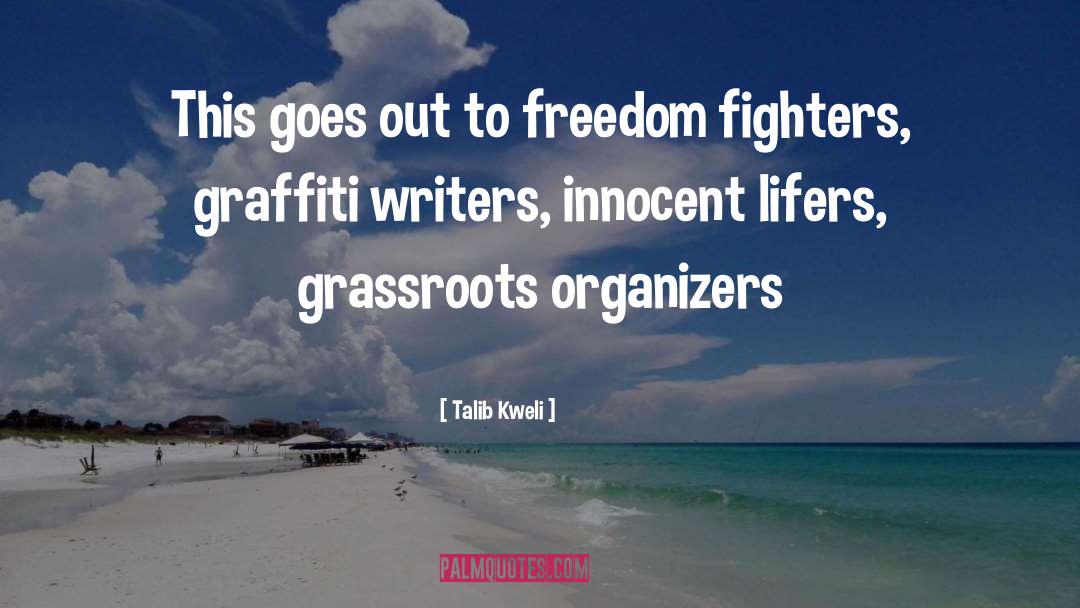 Talib Kweli Quotes: This goes out to freedom