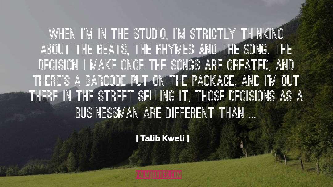 Talib Kweli Quotes: When I'm in the studio,