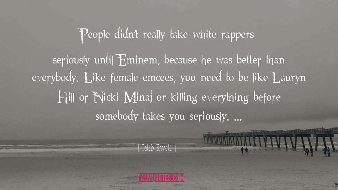 Talib Kweli Quotes: People didn't really take white