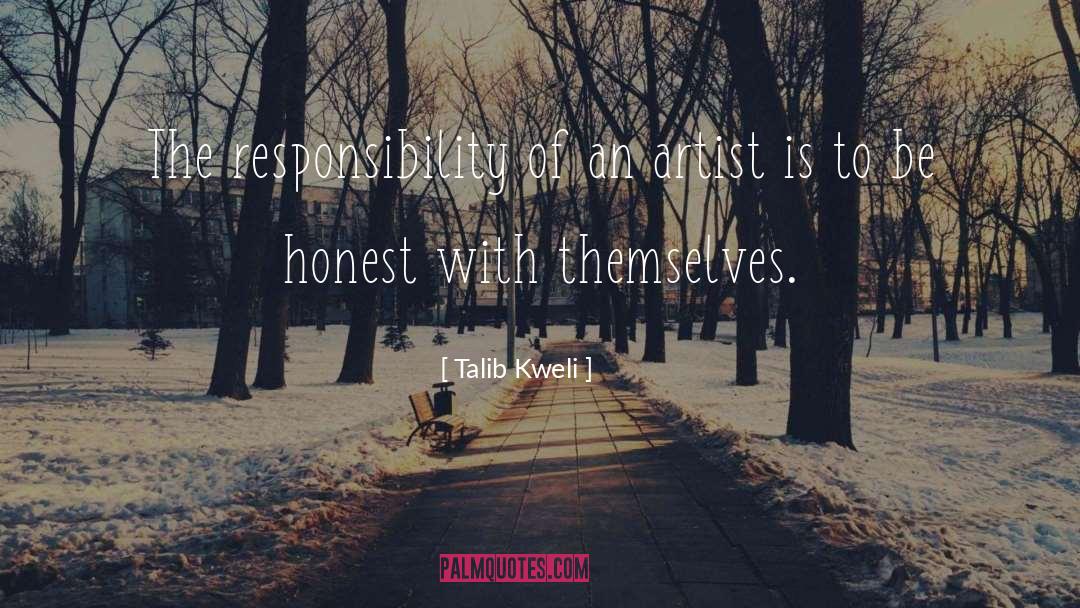 Talib Kweli Quotes: The responsibility of an artist