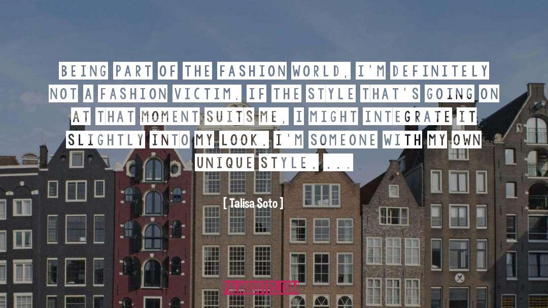 Talisa Soto Quotes: Being part of the fashion