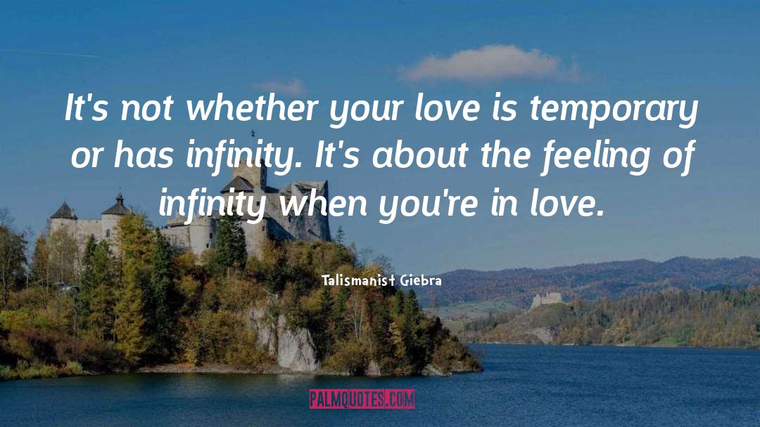 Talismanist Giebra Quotes: It's not whether your love