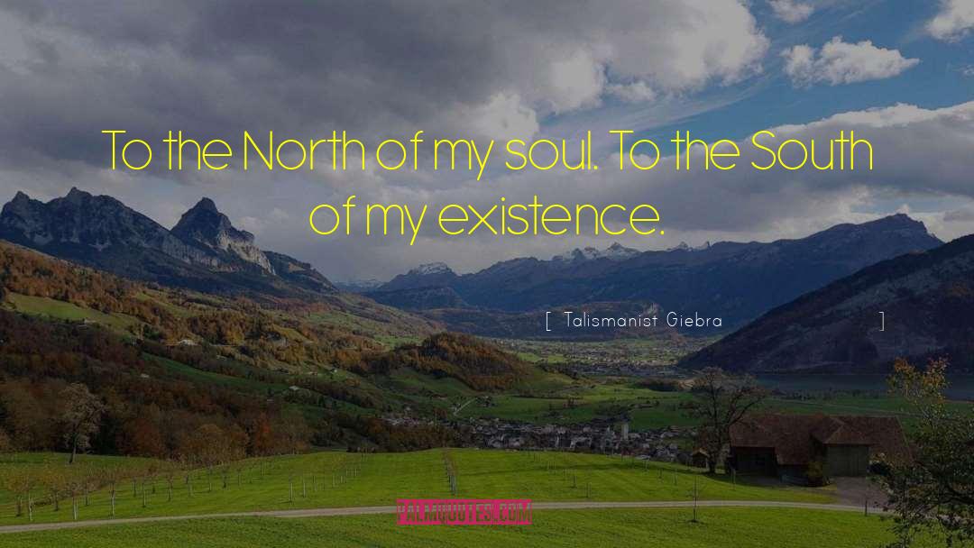 Talismanist Giebra Quotes: To the North of my