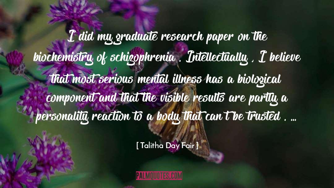 Talitha Day Fair Quotes: I did my graduate research