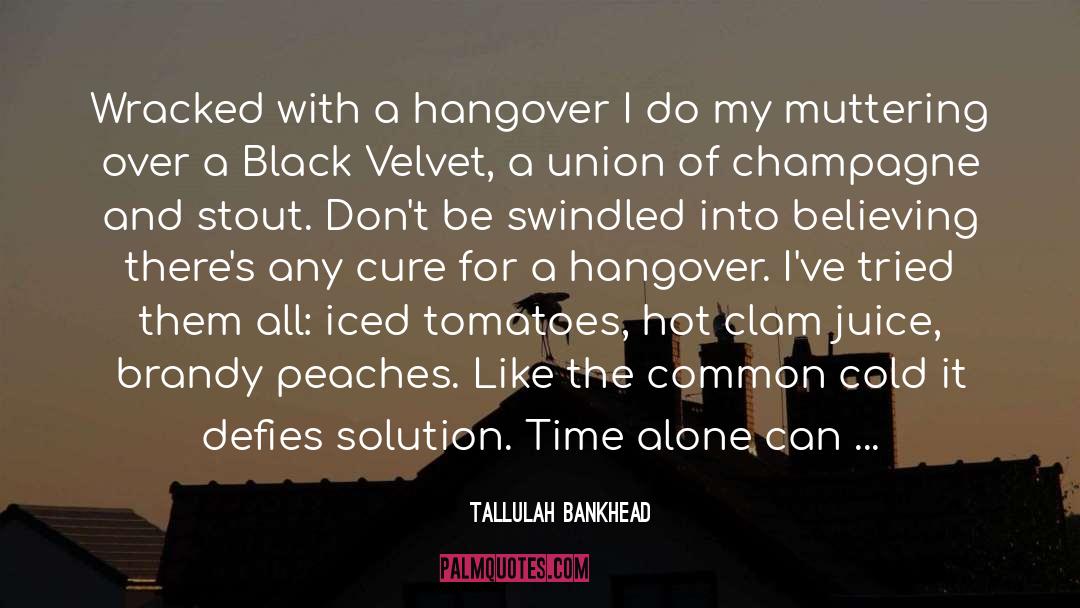 Tallulah Bankhead Quotes: Wracked with a hangover I