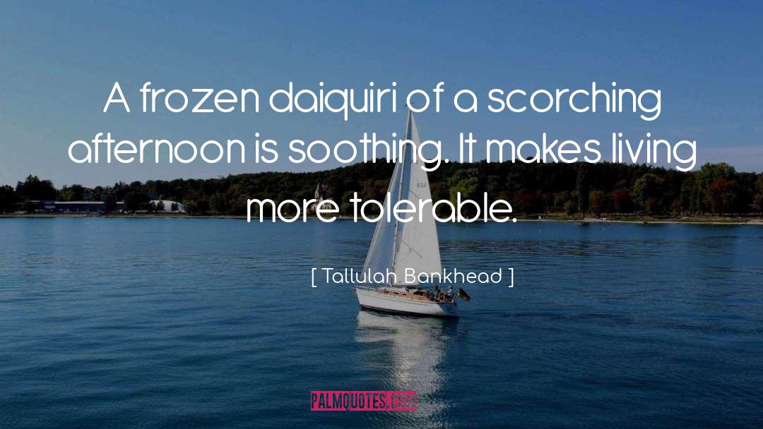 Tallulah Bankhead Quotes: A frozen daiquiri of a