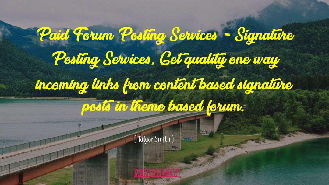 Talyor Smith Quotes: Paid Forum Posting Services -