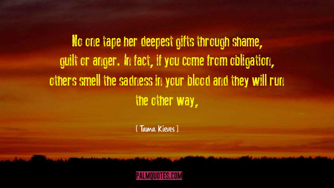 Tama Kieves Quotes: No one tape her deepest