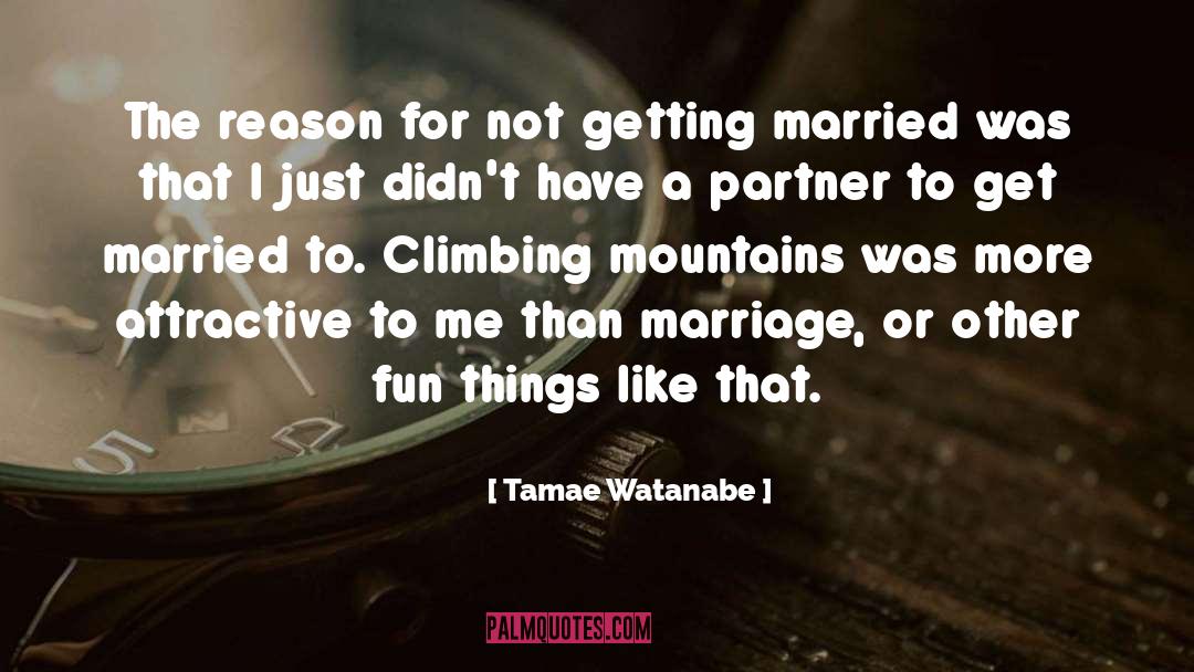 Tamae Watanabe Quotes: The reason for not getting