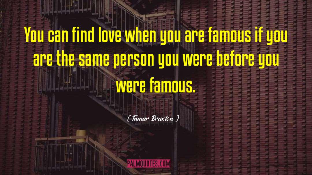 Tamar Braxton Quotes: You can find love when