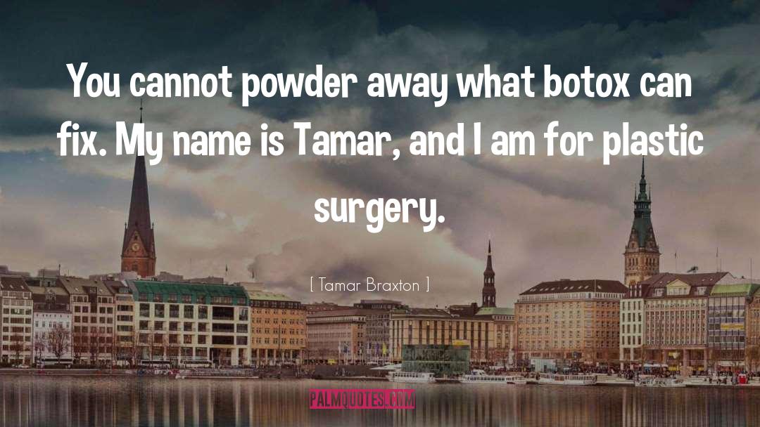 Tamar Braxton Quotes: You cannot powder away what