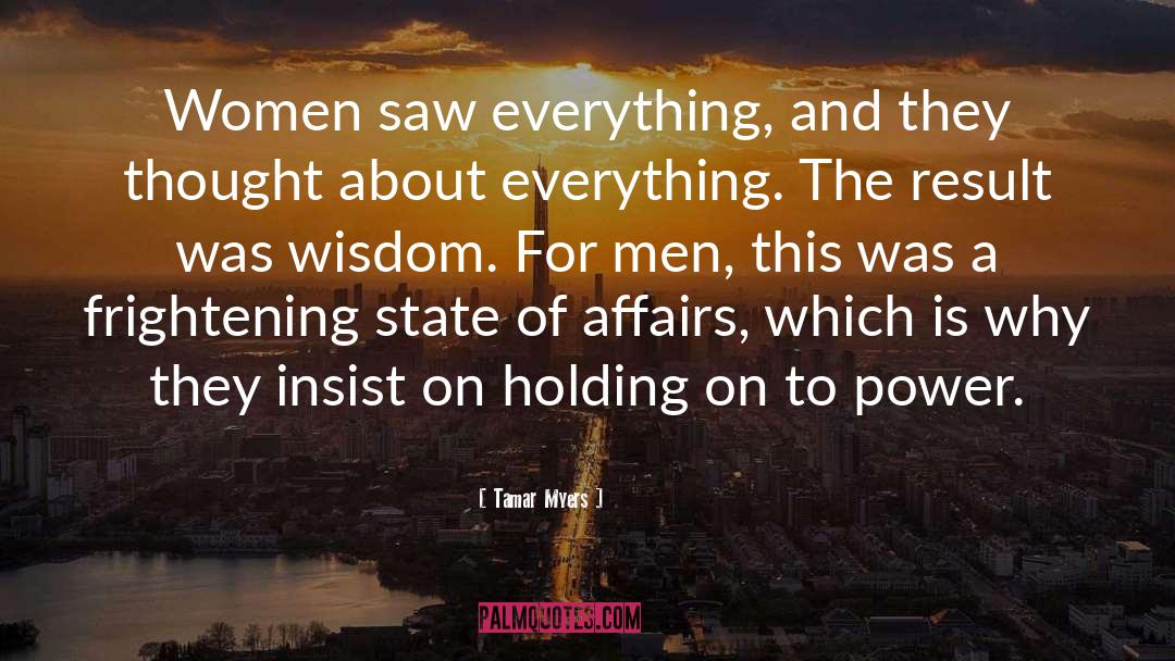 Tamar Myers Quotes: Women saw everything, and they