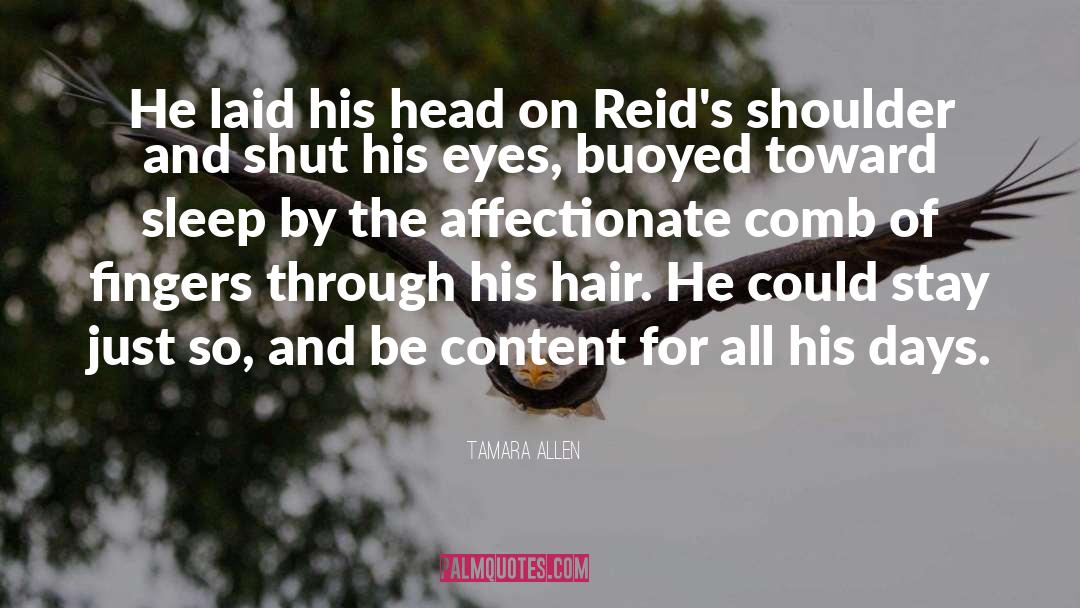 Tamara Allen Quotes: He laid his head on