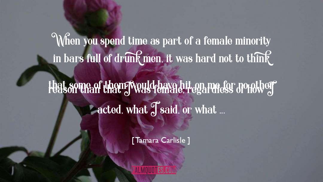 Tamara Carlisle Quotes: When you spend time as