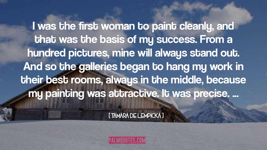 Tamara De Lempicka Quotes: I was the first woman