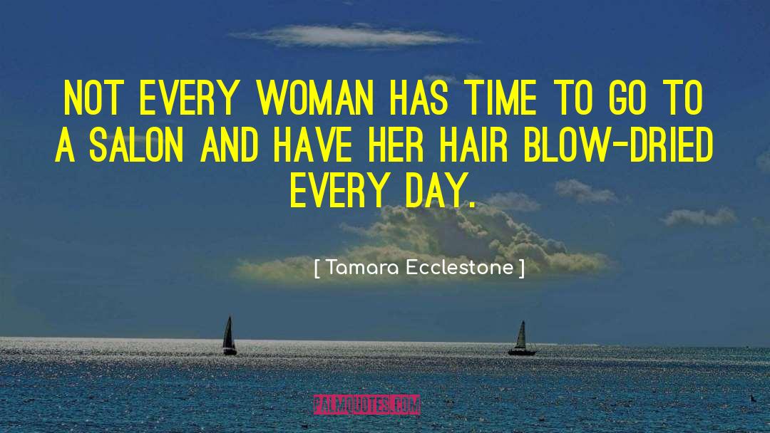 Tamara Ecclestone Quotes: Not every woman has time