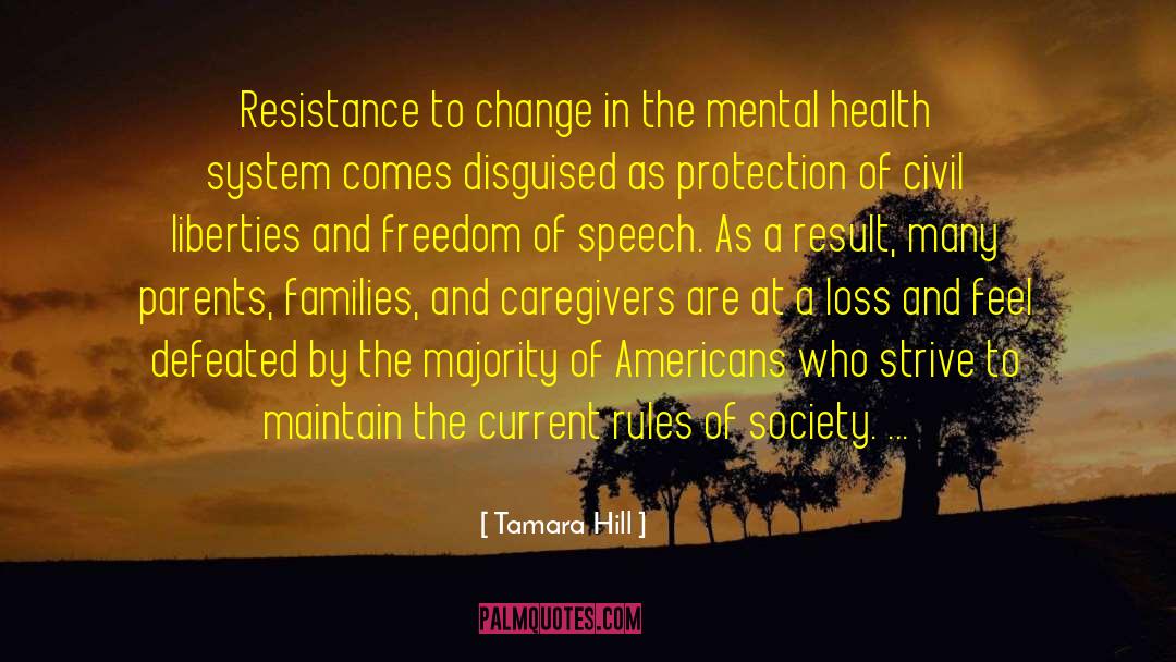 Tamara Hill Quotes: Resistance to change in the