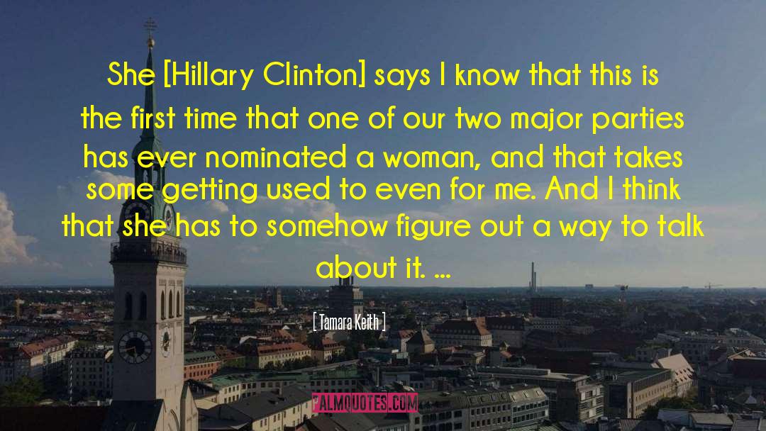 Tamara Keith Quotes: She [Hillary Clinton] says I