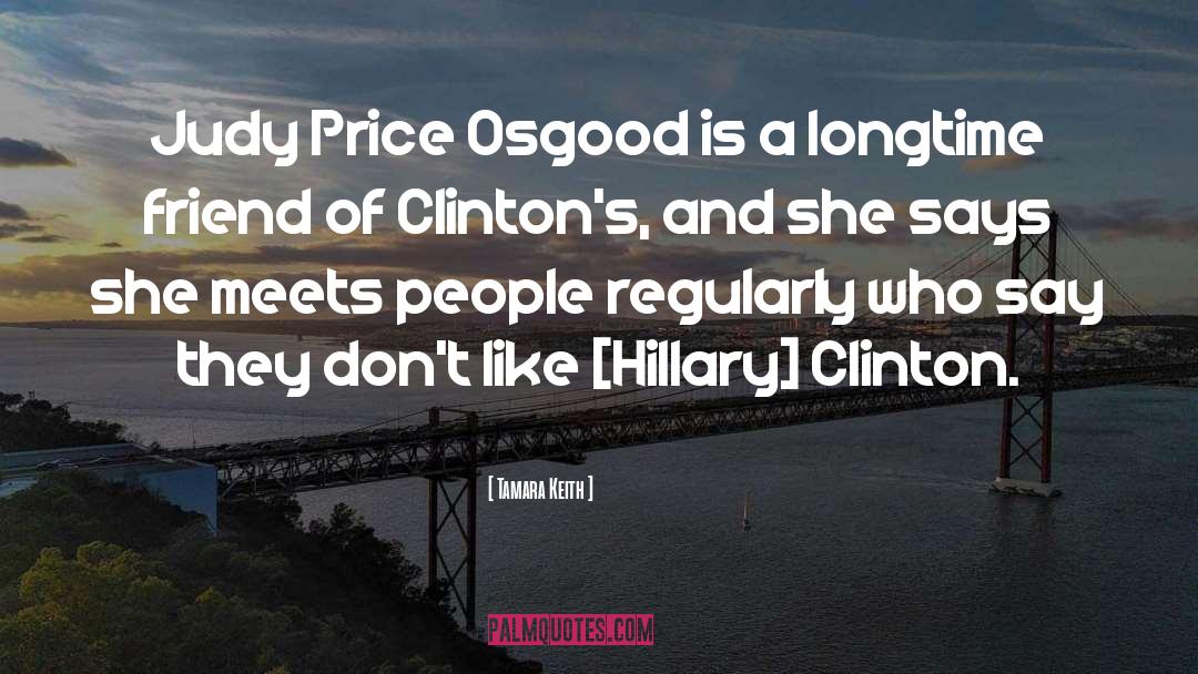 Tamara Keith Quotes: Judy Price Osgood is a