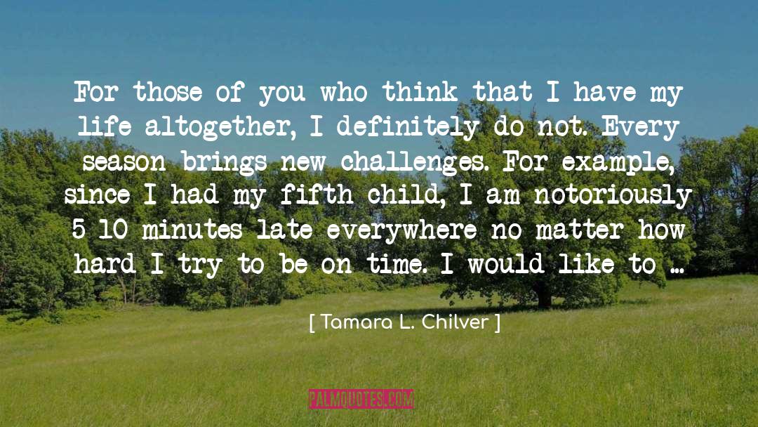 Tamara L. Chilver Quotes: For those of you who