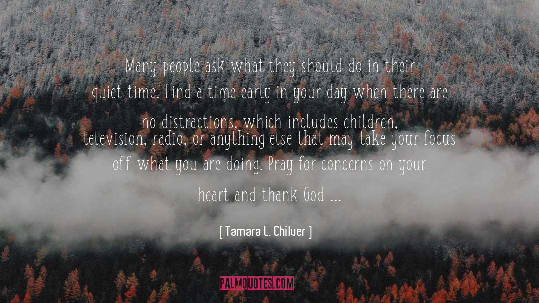 Tamara L. Chilver Quotes: Many people ask what they