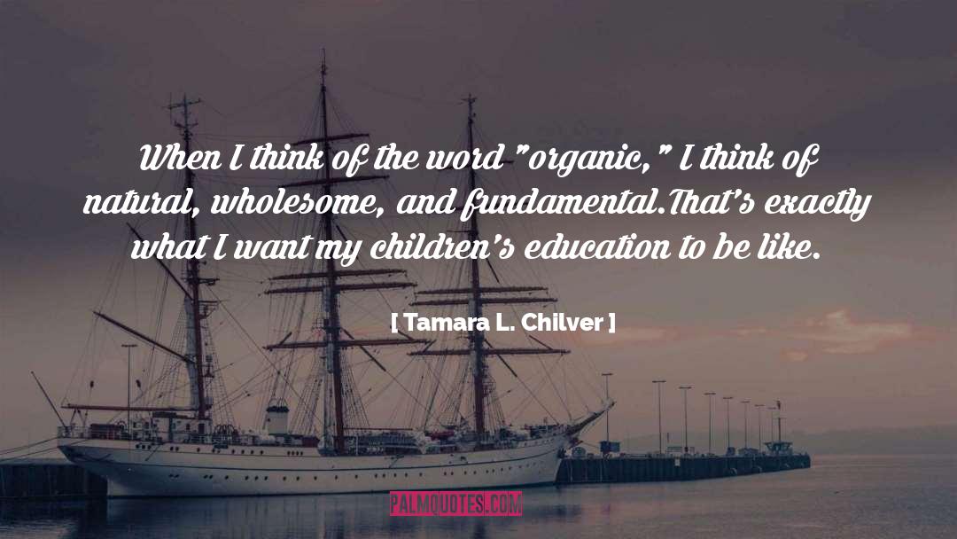 Tamara L. Chilver Quotes: When I think of the