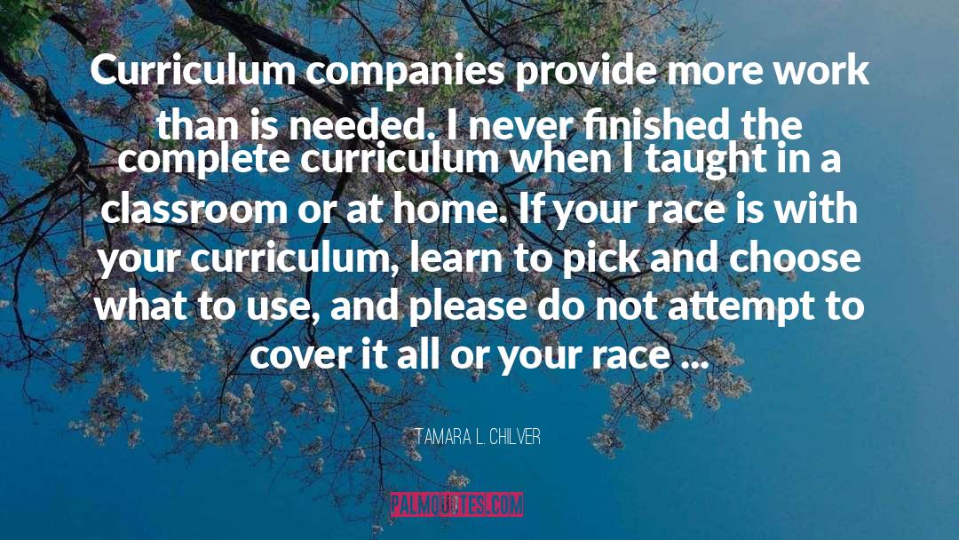 Tamara L. Chilver Quotes: Curriculum companies provide more work