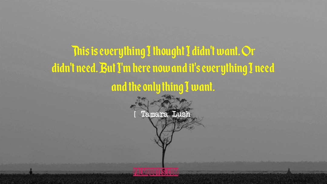 Tamara Lush Quotes: This is everything I thought