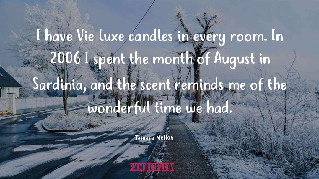 Tamara Mellon Quotes: I have Vie Luxe candles